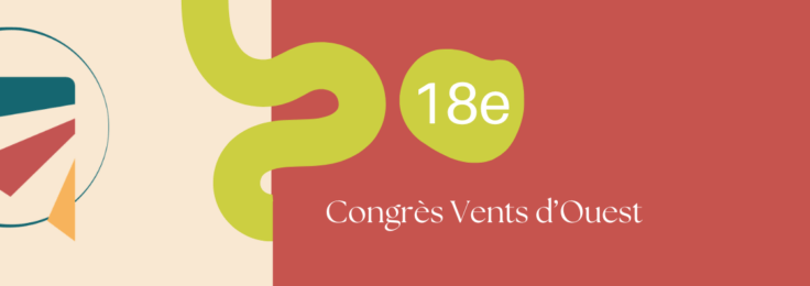 18e Congrès Vents d&rsquo;Ouest – Parents d&rsquo;aujourd&rsquo;hui, nouvelles configurations familiales : Quel accompagnement ?